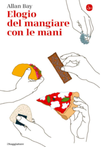 Elogio del mangiare con le mani