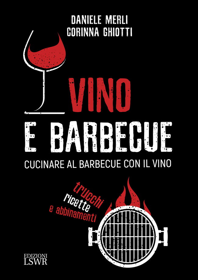 Vino e barbecue, cucinare al barbecue con il vino, edizioni LSWR