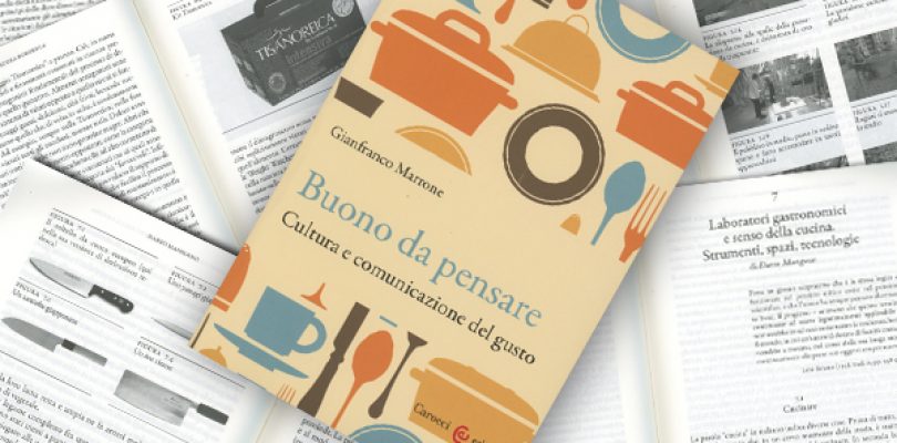 Buono da pensare: il cibo a 360 gradi