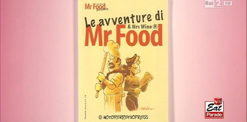 Eat Parade, è di scena il fumetto di Mr Food!