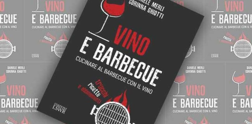 Vino e barbecue, cucinare al barbecue con il vino, edizioni LSWR